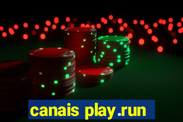 canais play.run